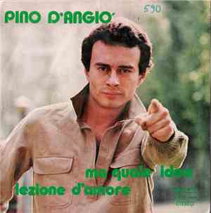 Pino D'Angio' - Ma Quale Idea / Lezione D'Amore