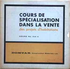 Roger Therrien - Cours De Spécialisation Dans La Vente Des Projets D'Habitation, Cours No.3 Et 4