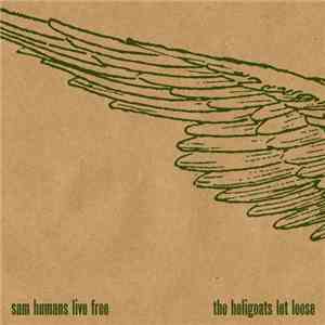 Sam Humans /  The Heligoats - Live Free / Let Loose
