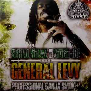 Serial Killaz  Vs Madd-Ice Featuring General Levy - Professional Ganja Smok ...