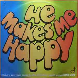 Sing Out - He Makes Me Happy