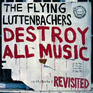 The Flying Luttenbachers - Destroy All Music Revisited