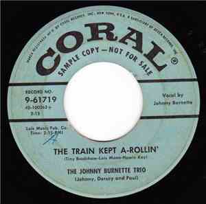 The Johnny Burnette Trio - The Train Kept A-Rollin' / Honey Hush