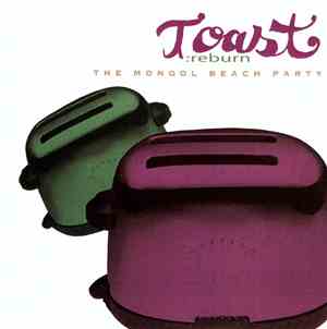 The Mongol Beach Party - Toast: Reburn