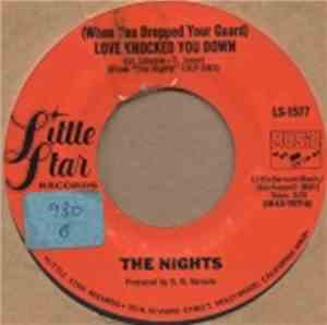 The Nights - (When You Dropped Your Guard) Love Knocked You Down / Let Ther ...