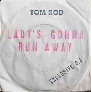Tom Rod - Lady's Gonna Run Away / I've Found Love
