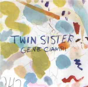 Twin Sister  - Gene Ciampi