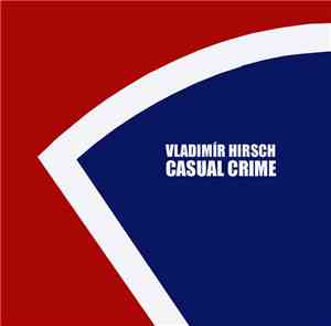 Vladimír Hirsch - Casual Crime