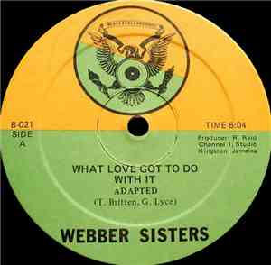 Webber Sisters - What Love Got To Do With It