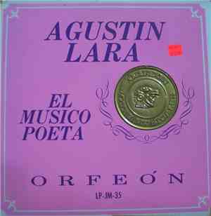 Agustin Lara - El Músico Poeta