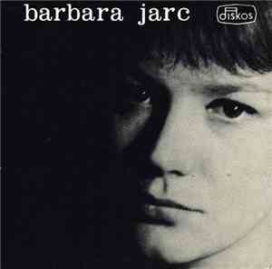 Barbara Jarc  - Vsi Fantje In Dekleta