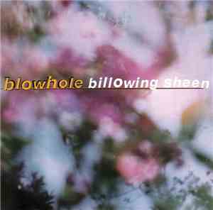 Blowhole - Billowing Sheen