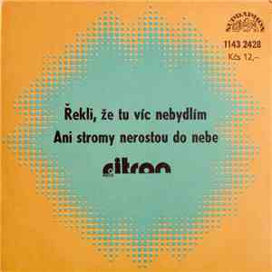 Citron - Řekli, Že Tu Víc Nebydlím / Ani Stromy Nerostou Do Nebe