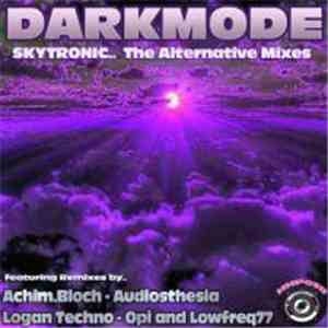 Darkmode - Darkmode - Skytronic - The Alternative Mixes