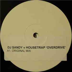 DJ Sandy vs. Housetrap - Overdrive