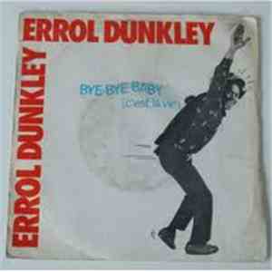 Errol Dunkley - Bye Bye Baby (C'Est La Vie) / Soon Come