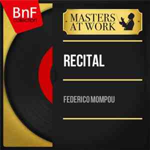 Federico Mompou - Recital