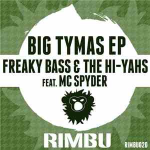 Freaky Bass & The Hi-Yahs Feat. MC Spyder - Big Tymas EP