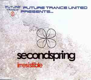 Future Trance United Presents Second Spring - Irresistible