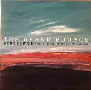 Gord Downie And The Country Of Miracles - The Grand Bounce