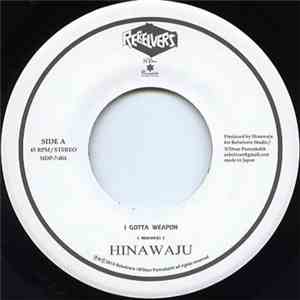 Hinawaju - I Gotta Weapon