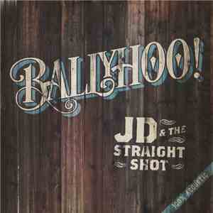 JD & The Straight Shot - BALLYHOO!