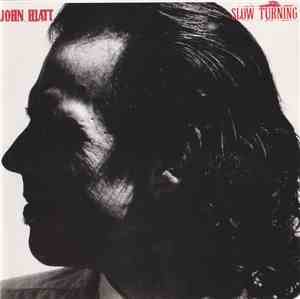 John Hiatt - Slow Turning