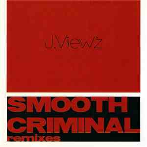 J.Viewz - Smooth Criminal Remixes