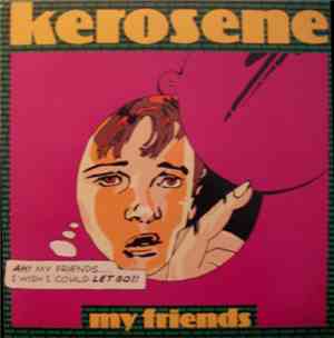 Kerosene  - My Friends