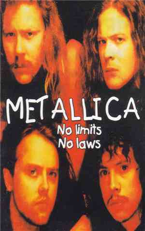 Metallica - No Limits No Laws