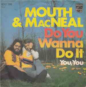 Mouth & MacNeal - Do You Wanna Do It