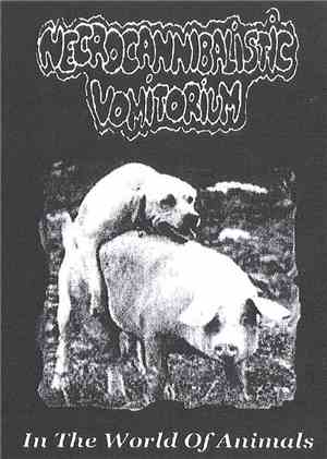 Necrocannibalistic Vomitorium / Damage Digital - In The World Of Animals /  ...