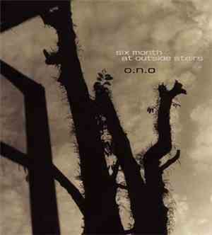 O.N.O - Six Month At Outside Stairs