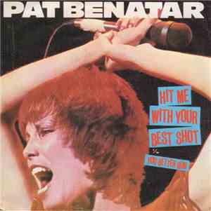 Pat Benatar - Hit Me With Your Best Shot / You Better Run