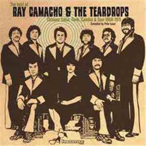 Ray Camacho & The Teardrops - The Best Of Ray Camacho & The Teardrops