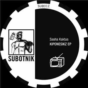 Sasha Kaktus - Kiponesikz EP