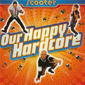 Scooter - Our Happy Hardcore