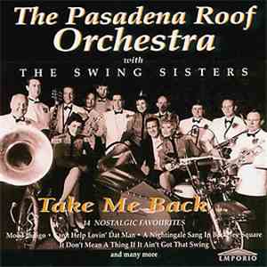 The Pasadena Roof Orchestra With The Swing Sisters - Take Me Back