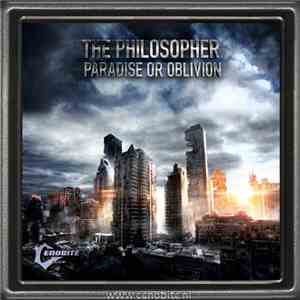 The Philosopher - Paradise Or Oblivion