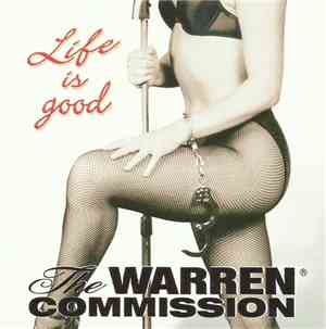 The Warren Commission  - Life is Good