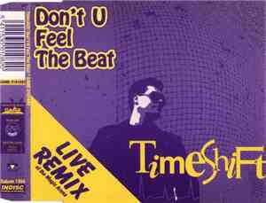 Timeshift - Don't U Feel The Beat (Live Remix)