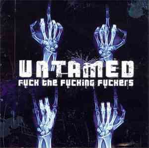 Untamed  - Fuck The Fucking Fuckers