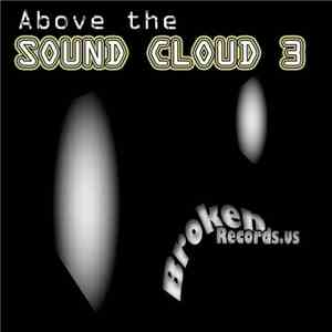 Various - Above The Soundcloud Volume 3