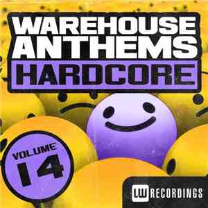 Various - Warehouse Anthems: Hardcore Volume 14