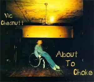 Vic Chesnutt - About To Choke