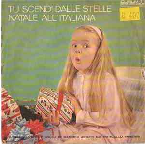 Arrangiamenti E Coro Di Bambini Diretti Da Marcello Minerbi - Tu Scendi Dalle Stelle / Natale All'Italiana