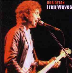 Bob Dylan - Iron Waves