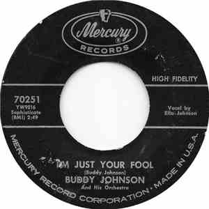 Buddy Johnson And His Orchestra - I'm Just Your Fool / A-12