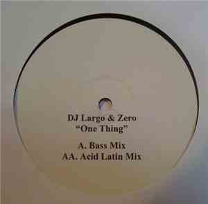 DJ Largo and Zero  - One Thing
