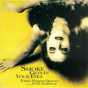 Eddie Higgins Quartet - Smoke Gets In Your Eyes